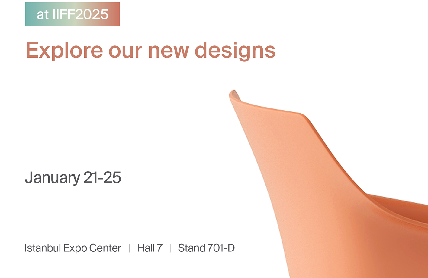 Explore Our New Designs at IIFF 2025!